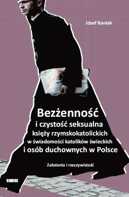 Bezżenność i czystość seksualna księży rzymskokatolickich w świadomości katolików świeckich i osób duchownych w Polsce