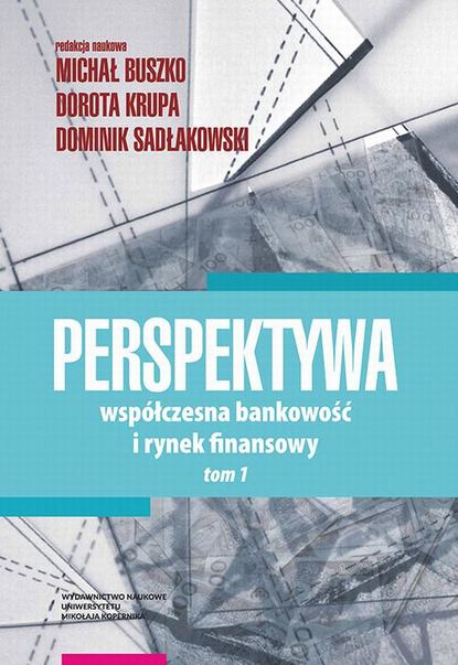 Perspektywa. Współczesna bankowość i rynek finansowy. Tom 1