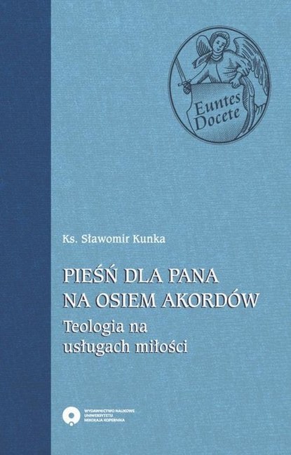Pieśń dla Pana na osiem akordów. Teologia na usługach miłości