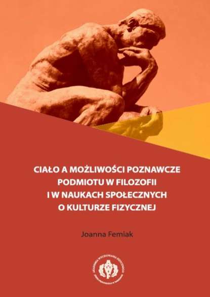 Ciało a możliwości poznawcze podmiotu w filozofii i w naukach społecznych o kulturze fizycznej