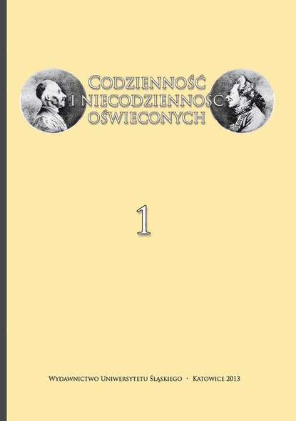 Codzienność i niecodzienność oświeconych. Cz. 1: Przyjemności, pasje i upodobania